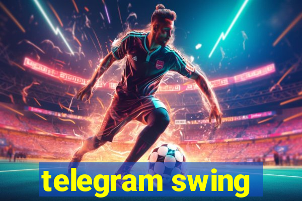 telegram swing